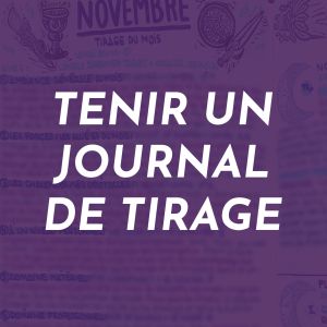 Tenir un journal de tirage