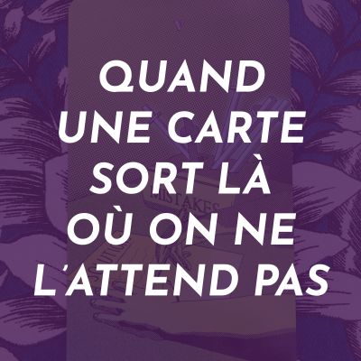 Une carte tombe là où on ne l'attend pas